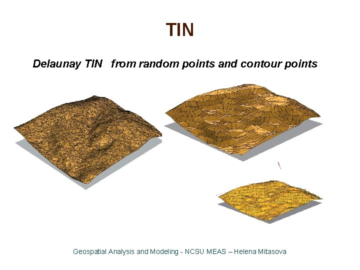 TIN Delaunay TIN from random points and contour points Geospatial Analysis and Modeling -