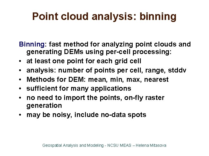 Point cloud analysis: binning Binning: fast method for analyzing point clouds and generating DEMs