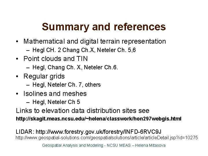 Summary and references • Mathematical and digital terrain representation – Hegl CH. 2 Chang