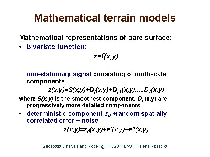 Mathematical terrain models Mathematical representations of bare surface: • bivariate function: z=f(x, y) •