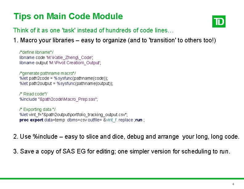 Tips on Main Code Module Think of it as one 'task' instead of hundreds Tips on Main Code Module Think of it as one 'task' instead of hundreds
