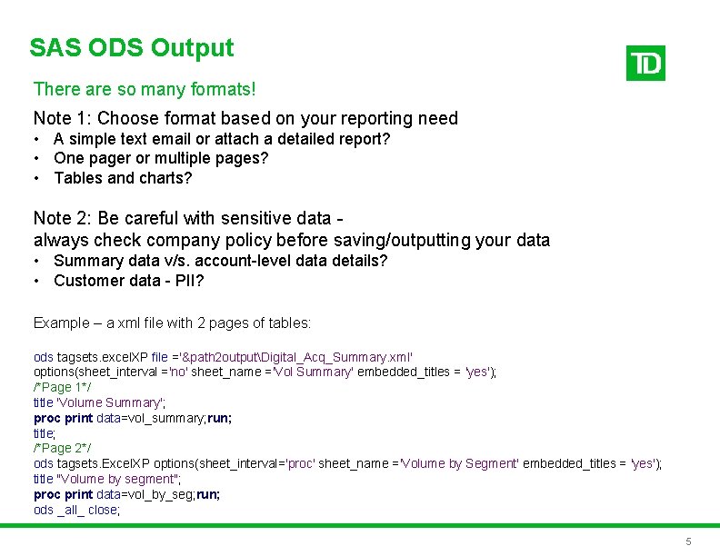SAS ODS Output There are so many formats! Note 1: Choose format based on SAS ODS Output There are so many formats! Note 1: Choose format based on