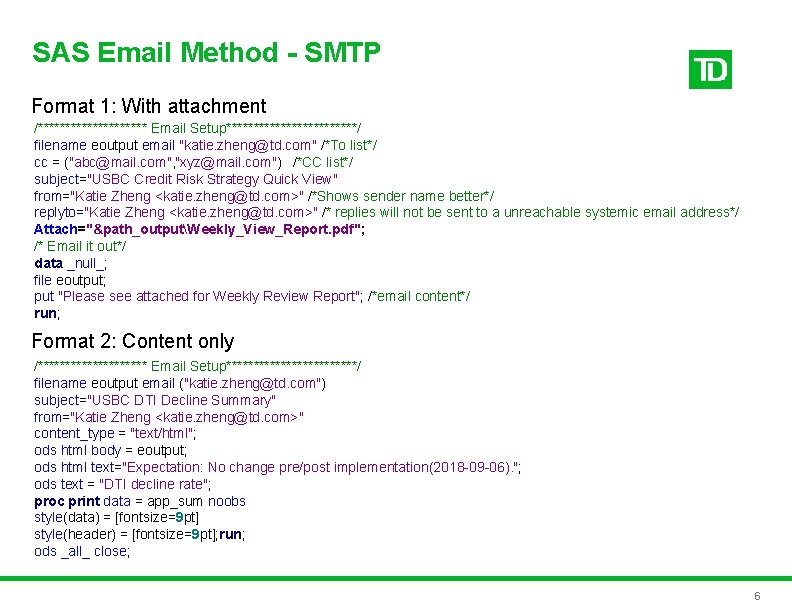 SAS Email Method - SMTP Format 1: With attachment /********** Email Setup************/ filename eoutput SAS Email Method - SMTP Format 1: With attachment /********** Email Setup************/ filename eoutput