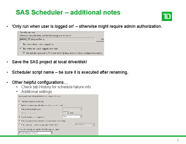 SAS Scheduler – additional notes • 'Only run when user is logged on' – SAS Scheduler – additional notes • 'Only run when user is logged on' –