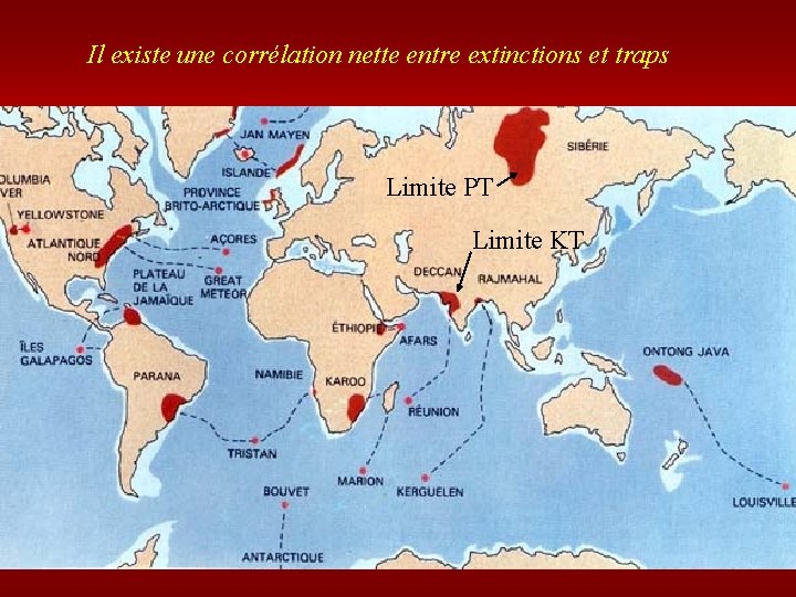 Il existe une corrélation nette entre extinctions et traps Limite PT Limite KT 