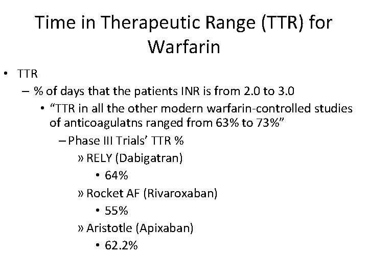 Time in Therapeutic Range (TTR) for Warfarin • TTR – % of days that