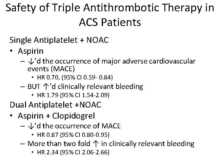 Safety of Triple Antithrombotic Therapy in ACS Patients Single Antiplatelet + NOAC • Aspirin