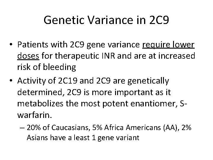 Genetic Variance in 2 C 9 • Patients with 2 C 9 gene variance