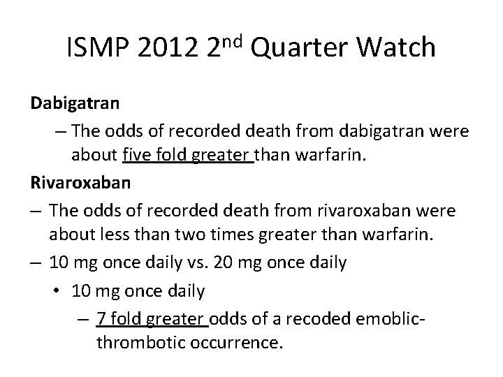 ISMP 2012 2 nd Quarter Watch Dabigatran – The odds of recorded death from