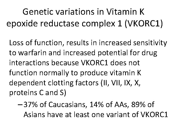 Genetic variations in Vitamin K epoxide reductase complex 1 (VKORC 1) Loss of function,