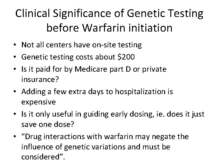 Clinical Significance of Genetic Testing before Warfarin initiation • Not all centers have on-site