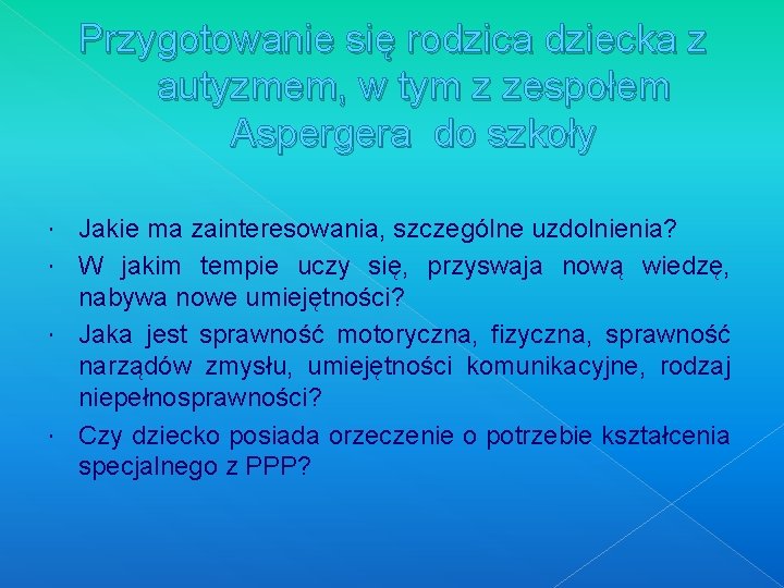 Przygotowanie się rodzica dziecka z autyzmem, w tym z zespołem Aspergera do szkoły Jakie