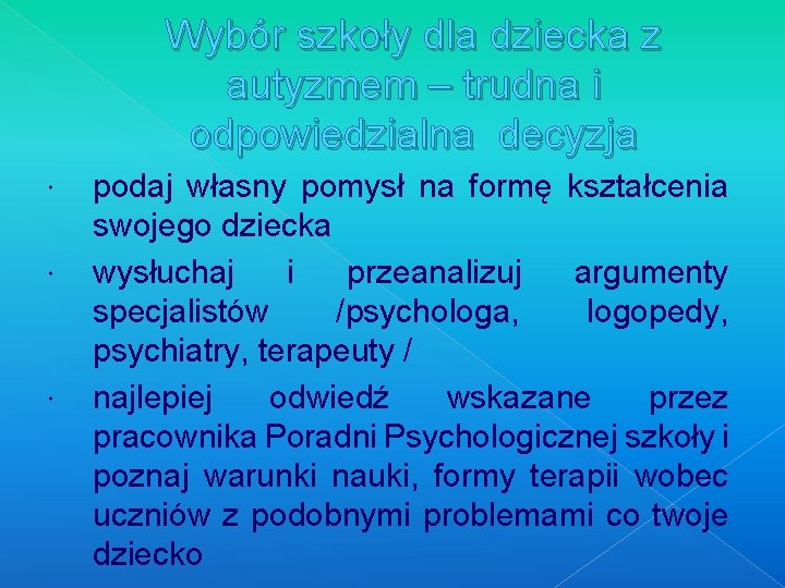 Wybór szkoły dla dziecka z autyzmem – trudna i odpowiedzialna decyzja podaj własny pomysł