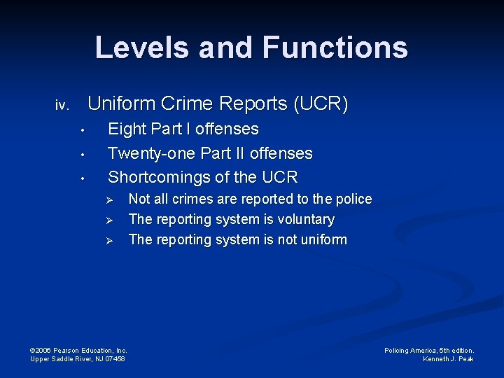 Levels and Functions Uniform Crime Reports (UCR) iv. • • • Eight Part I