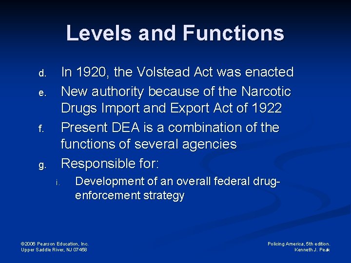 Levels and Functions In 1920, the Volstead Act was enacted New authority because of