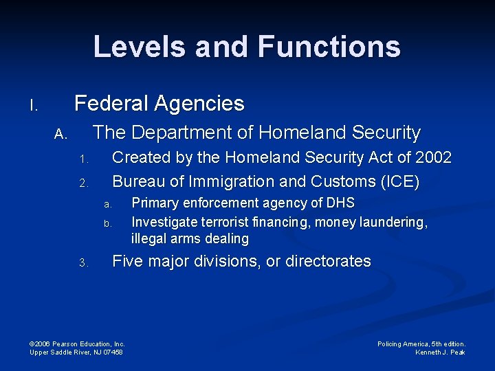 Levels and Functions Federal Agencies I. The Department of Homeland Security A. 1. 2.
