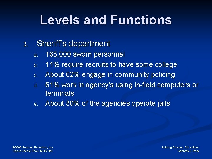 Levels and Functions 3. Sheriff’s department a. b. c. d. e. 165, 000 sworn