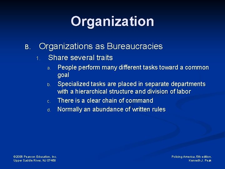 Organization B. Organizations as Bureaucracies 1. Share several traits a. b. c. d. ©