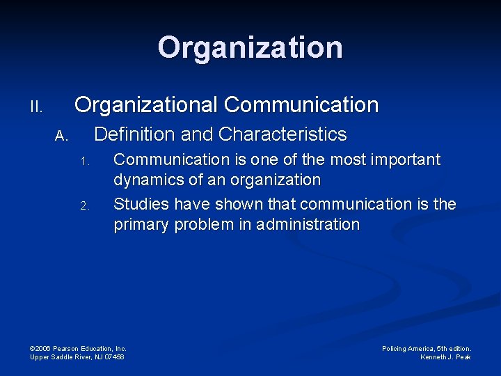 Organizational Communication II. Definition and Characteristics A. 1. 2. Communication is one of the