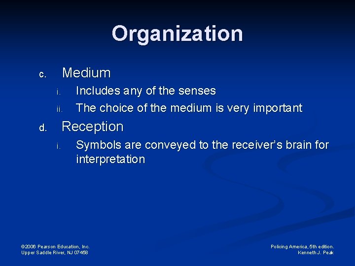 Organization Medium c. i. ii. Includes any of the senses The choice of the