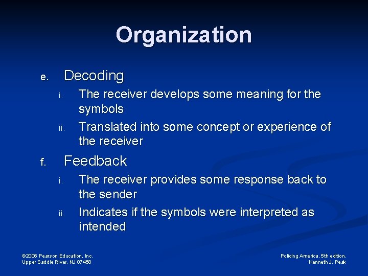 Organization Decoding e. i. ii. The receiver develops some meaning for the symbols Translated