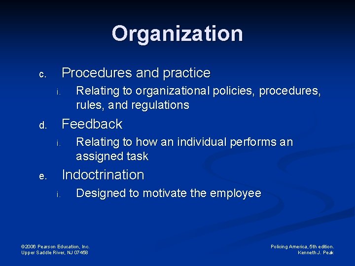 Organization Procedures and practice c. i. Relating to organizational policies, procedures, rules, and regulations