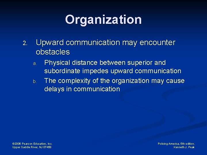 Organization 2. Upward communication may encounter obstacles a. b. Physical distance between superior and