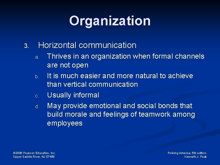 Organization 3. Horizontal communication a. b. c. d. Thrives in an organization when formal