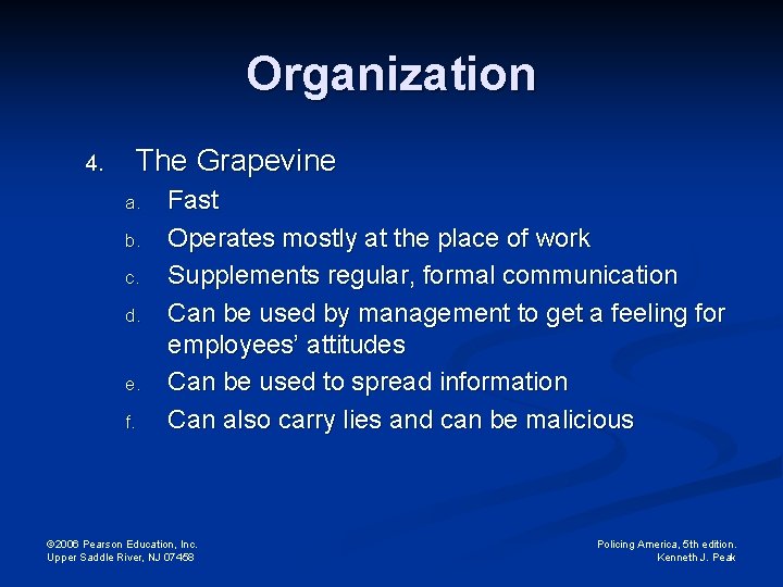Organization 4. The Grapevine a. b. c. d. e. f. Fast Operates mostly at