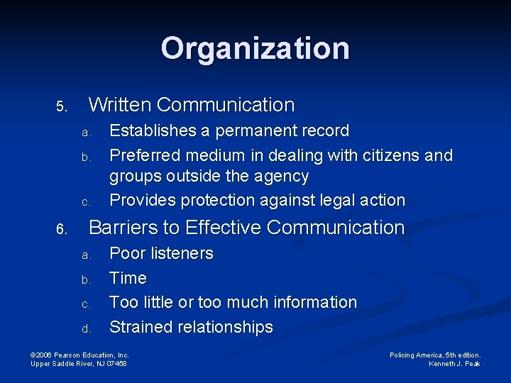 Organization 5. Written Communication a. b. c. 6. Establishes a permanent record Preferred medium