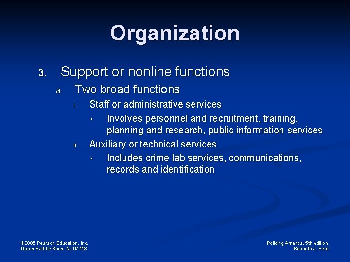 Organization 3. Support or nonline functions a. Two broad functions i. ii. © 2006