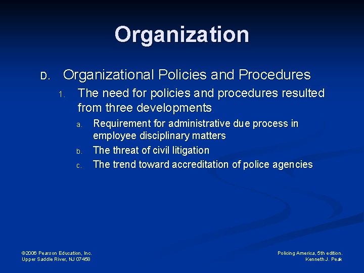 Organization D. Organizational Policies and Procedures 1. The need for policies and procedures resulted