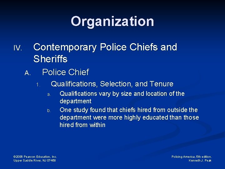 Organization Contemporary Police Chiefs and Sheriffs IV. Police Chief A. 1. Qualifications, Selection, and
