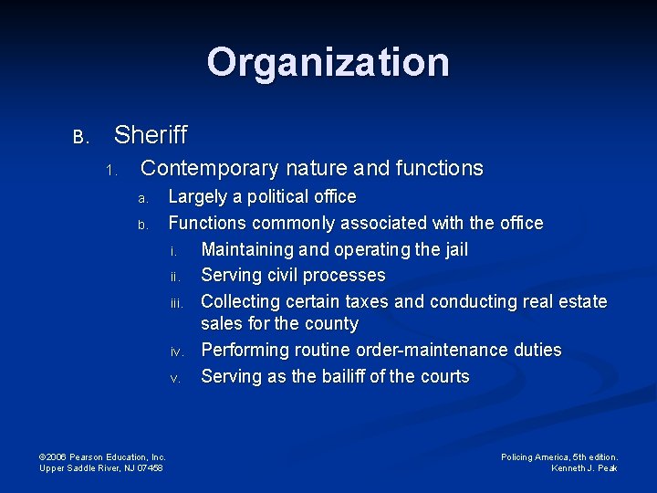 Organization B. Sheriff 1. Contemporary nature and functions a. b. © 2006 Pearson Education,