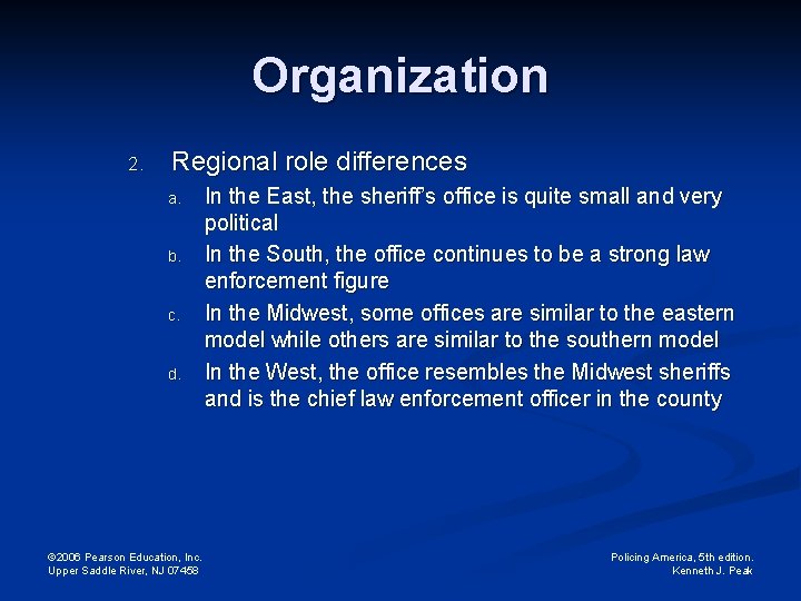 Organization 2. Regional role differences a. b. c. d. © 2006 Pearson Education, Inc.