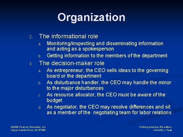 Organization 2. The informational role a. b. 3. Monitoring/inspecting and disseminating information and acting