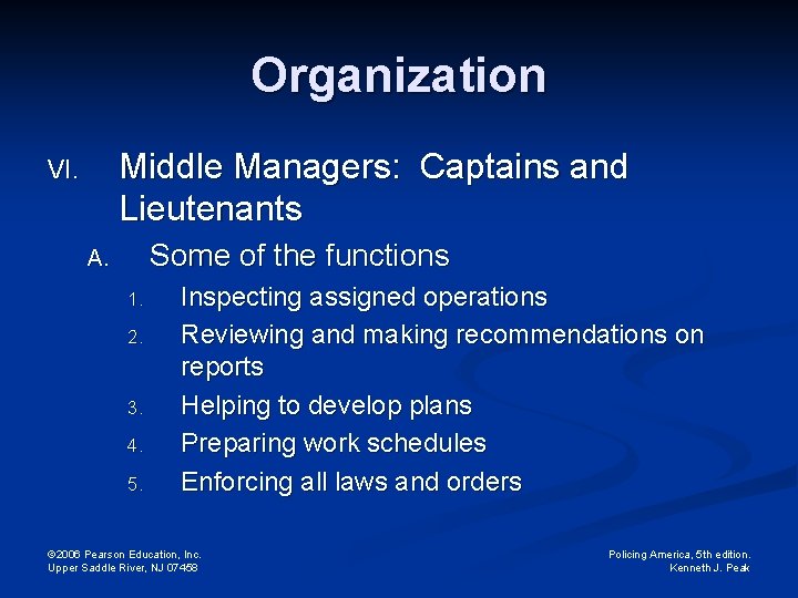 Organization Middle Managers: Captains and Lieutenants VI. Some of the functions A. 1. 2.