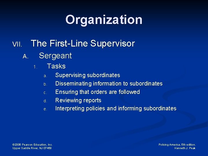 Organization The First-Line Supervisor VII. Sergeant A. Tasks 1. a. b. c. d. e.