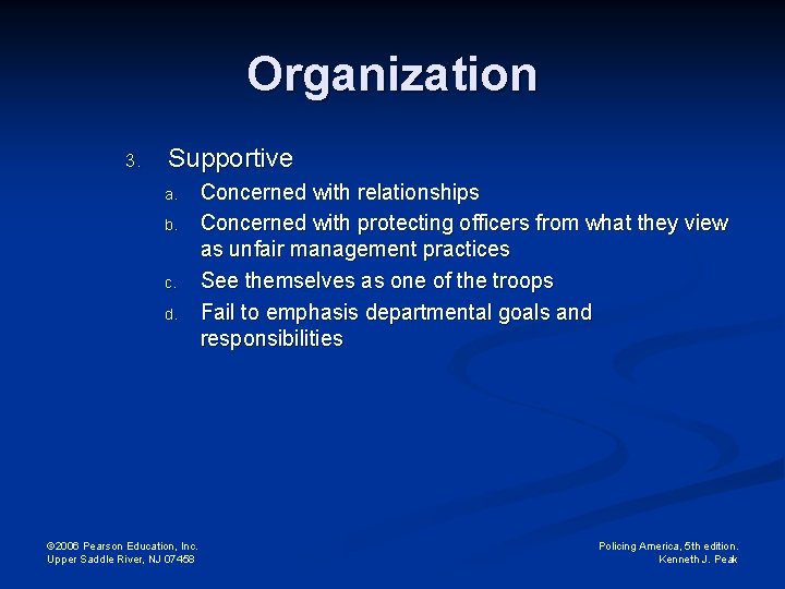 Organization 3. Supportive a. b. c. d. © 2006 Pearson Education, Inc. Upper Saddle