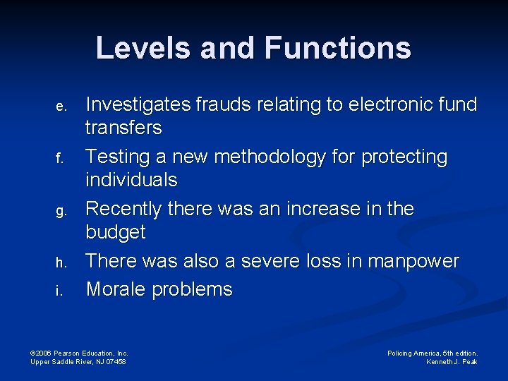 Levels and Functions e. f. g. h. i. Investigates frauds relating to electronic fund