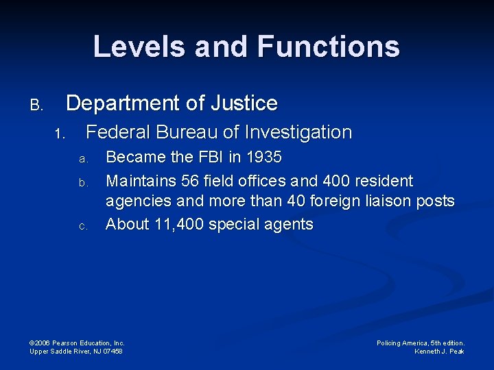 Levels and Functions B. Department of Justice 1. Federal Bureau of Investigation a. b.