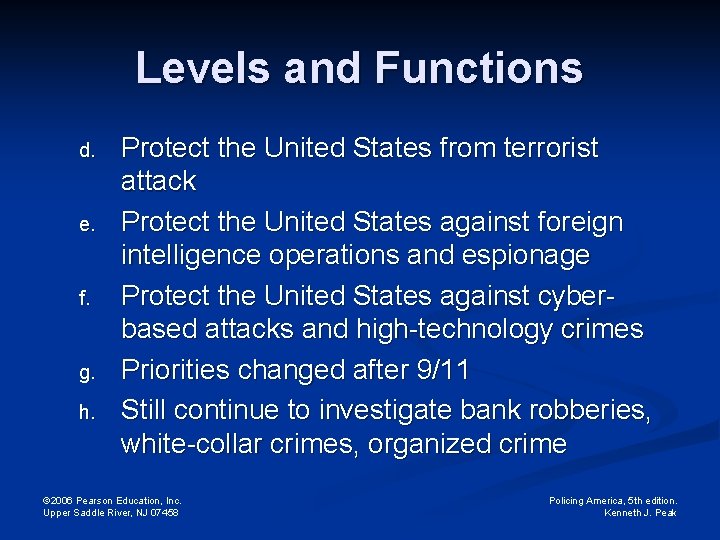 Levels and Functions d. e. f. g. h. Protect the United States from terrorist