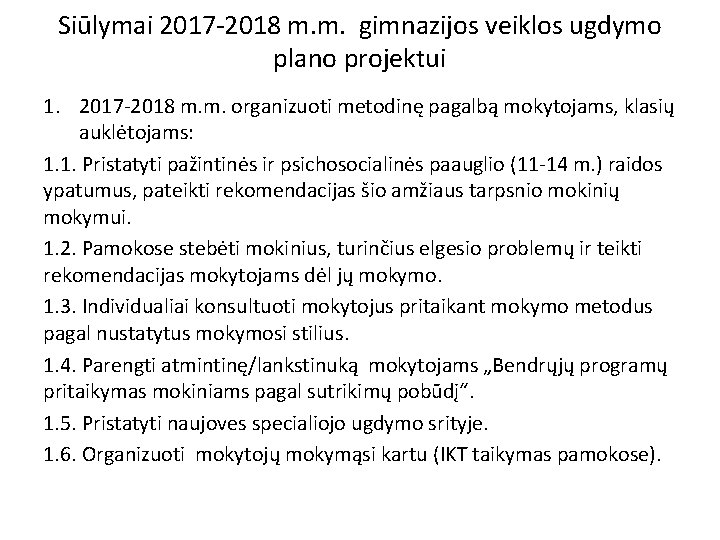 Siūlymai 2017 -2018 m. m. gimnazijos veiklos ugdymo plano projektui 1. 2017 -2018 m.