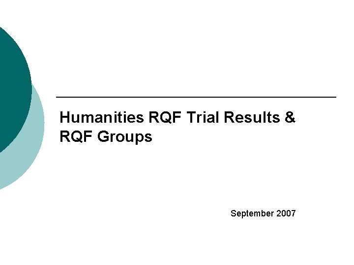 Humanities RQF Trial Results & RQF Groups September 2007 