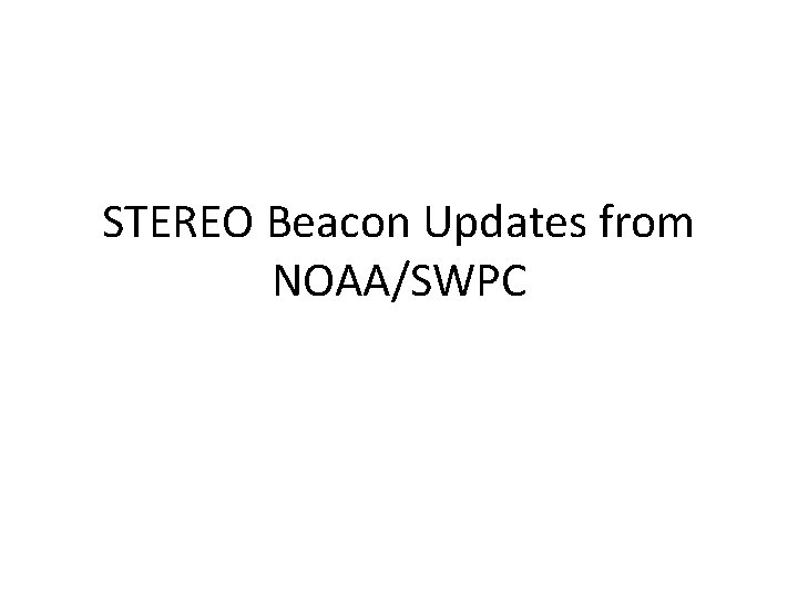 STEREO Beacon Updates from NOAA/SWPC 