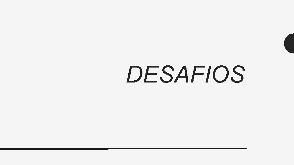 DESAFIOS 