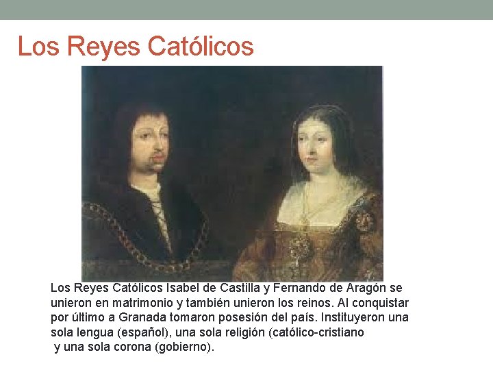 Los Reyes Católicos Isabel de Castilla y Fernando de Aragón se unieron en matrimonio