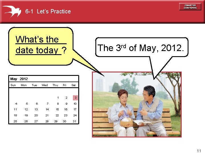 6 -1 Let’s Practice _____ What’s the date today _____? The 3 rd of