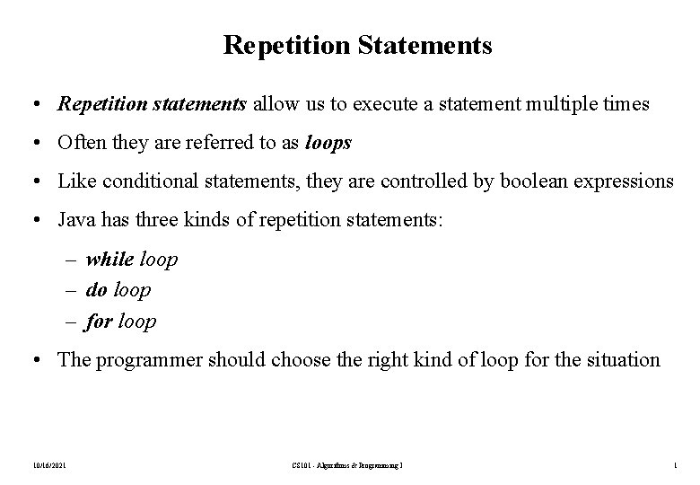 Repetition Statements • Repetition statements allow us to execute a statement multiple times •