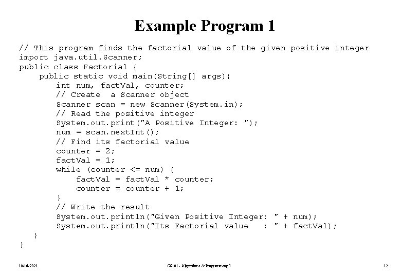 Example Program 1 // This program finds the factorial value of the given positive